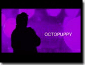 "Octopuppy" Film - Small